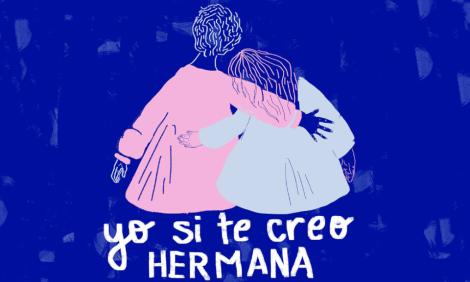 Dos mujeres se abrazan. Texto "Yo si te creo hermana".