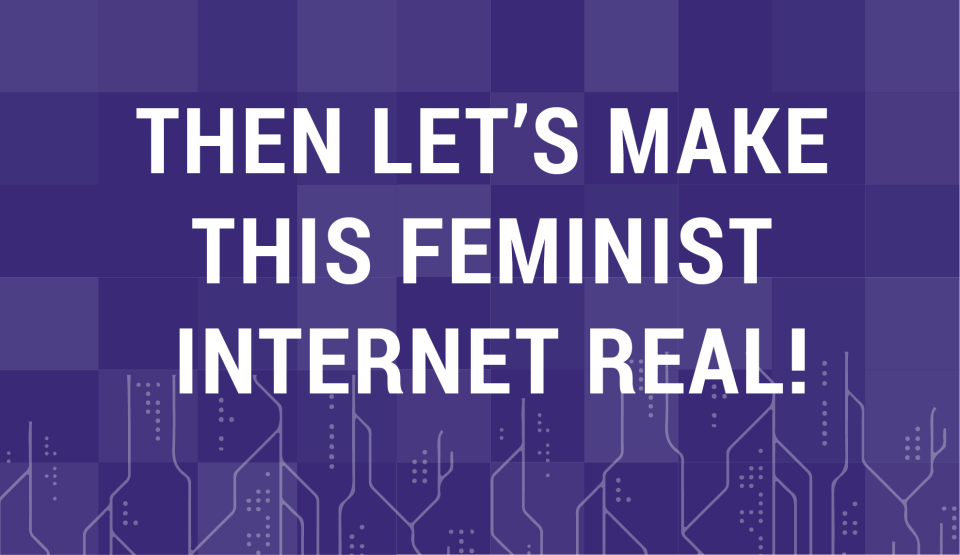 Image description: Text saying Lets make the feminist internet real